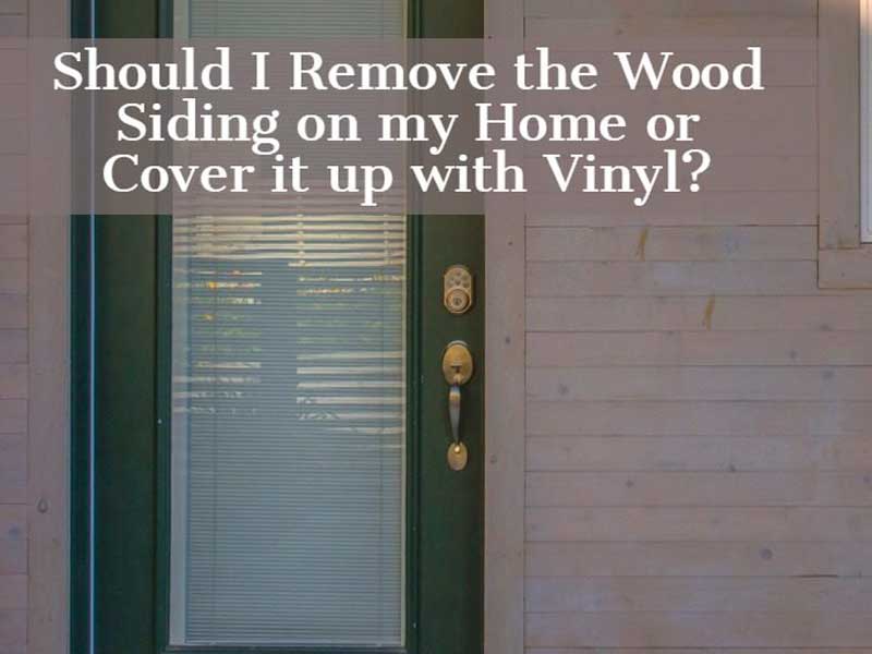 Featured image for “Should I Remove the Wood Siding on My Home or Cover It up With Vinyl Siding?”